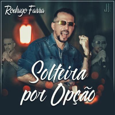 Solteira por Opção By Rodrigo Farra's cover