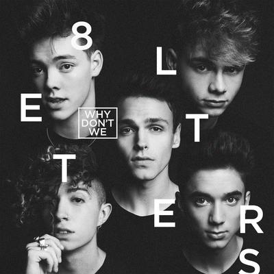 8 Letters By Why Don't We's cover