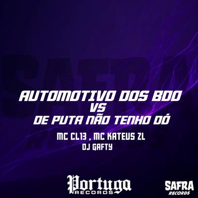 Automotivo Dos Bdo Vs De Puta Não Tenho Dó By MC CL13, mc kateus zl, DJ GAFTY's cover