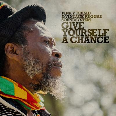 Give Yourself a Chance By Pinky Dread, Vintage Reggae Soundsystem's cover