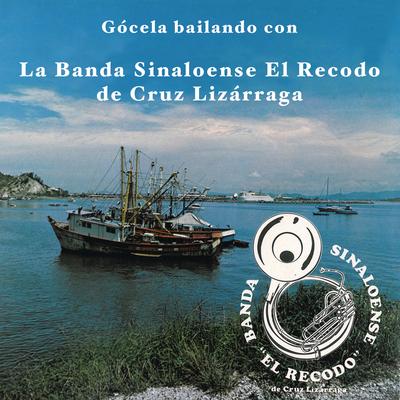 Gócela Bailando Con "La Banda Sinaloense el Recodo de Cruz Lizarraga"'s cover