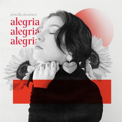 Alegria (Ao Vivo) By PRISCILLA's cover