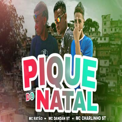 Pique do Natal By MC dandan st, Mc Ratão, Mc Charlinho ST's cover