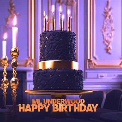 Happy Birthday By M L Underwood's cover
