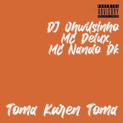 Toma Karen Toma (feat. MC Fabinho da Osk) (feat. MC Fabinho da Osk)'s cover