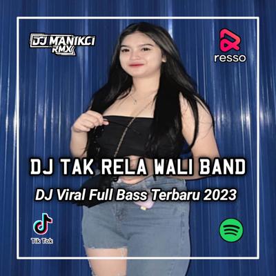 DJ SESUNGGUHNYA AKU TAK RELA MELIHAT KAU DENGANNYA SUNGGUH HATI TERLUKA - TAK RELA's cover