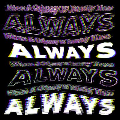 Always By Waze & Odyssey, George Michael, Mary J. Blige, Tommy Theo's cover