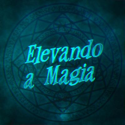 Elevando a Magia By TK Raps's cover