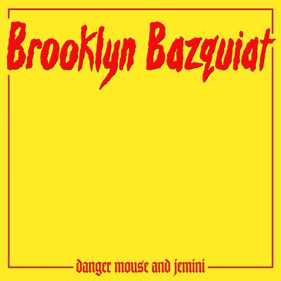 Brooklyn Bazquiat By Danger Mouse, Jemini The Gifted One's cover