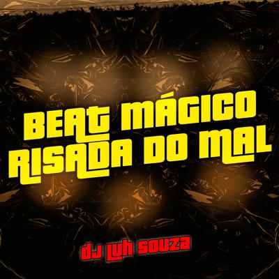 Beat Mágico Risada do Mal By Dj Luh Souza's cover