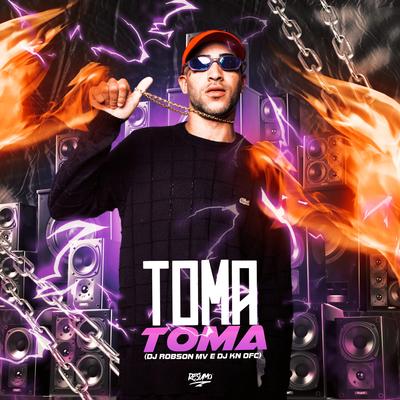 Toma Toma By Mc Jaka, DJ Robson MV, Dj Kn Ofc's cover