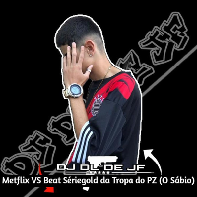 Metflix VS Beat Sériegold da Tropa do PZ (O Sábio)'s cover