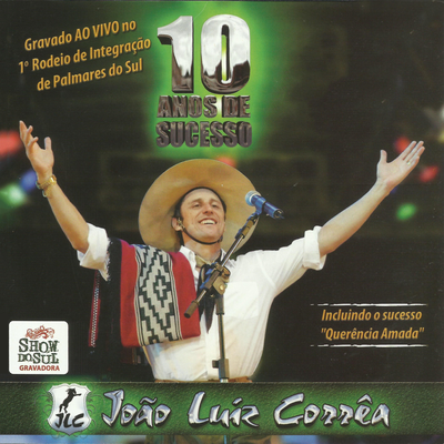 Um Bagual Corcoveador / Me Vou Pra Vanera / De Rodeio Em Rodeio (Ao Vivo) By João Luiz Corrêa's cover