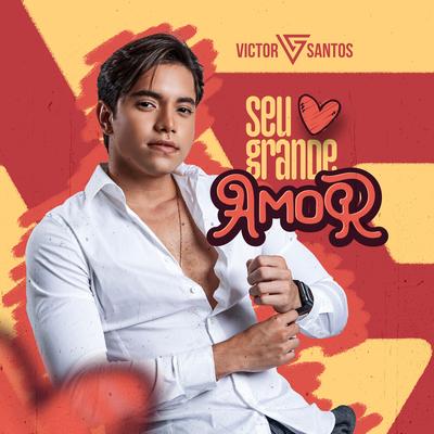 Seu Grande Amor By Victor Santos's cover