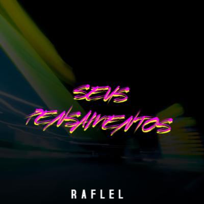 Seus Pensamentos By RAFLEL's cover