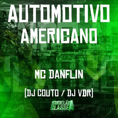 Automotivo Americano By MC DANFLIN, DJ COUTO ORIGINAL, Dj Vdr's cover