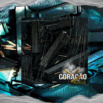 Coração de Bandida (feat. Mc Yago & Mc Rafa Original) By Dj Tk, Mc Yago, MC Rafa Original's cover