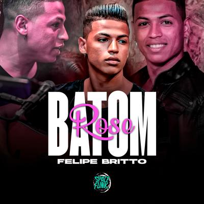 Batom Rose By Felipe Britto, DJ Hud Original, HENRIQUE PASION's cover