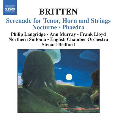Britten: Serenade for Tenor, Horn, and Strings, Op. 31 - Nocturne, Op. 60 - Phaedra, Op. 93's cover