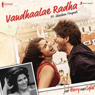 Vandhaalae Radha (From "Jab Harry Met Sejal")'s cover