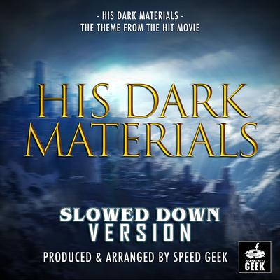 His Dark Materials Main Theme (From "His Dark Materials") (Slowed Down Version)'s cover