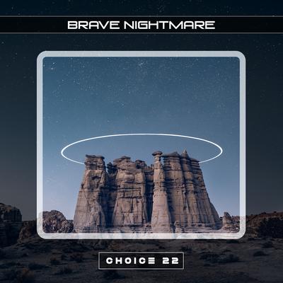 Brave Nightmare Choice 22's cover