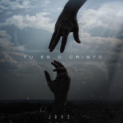 Tu És o Cristo By Os Jays's cover