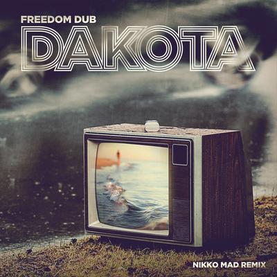 Dakota (Nikko Mad Remix) By Freedom Dub, Nikko Mad's cover