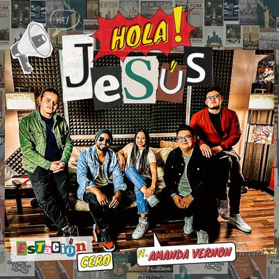 Hola Jesús By Estación Cero, Amanda Vernon's cover