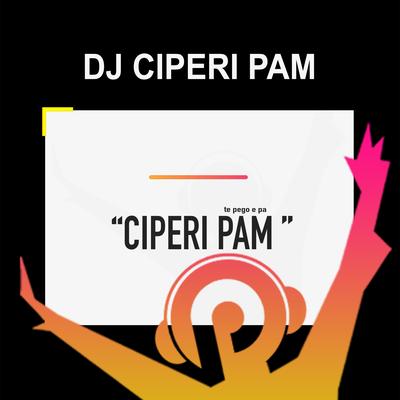 Ciperi pam te pego e pa's cover