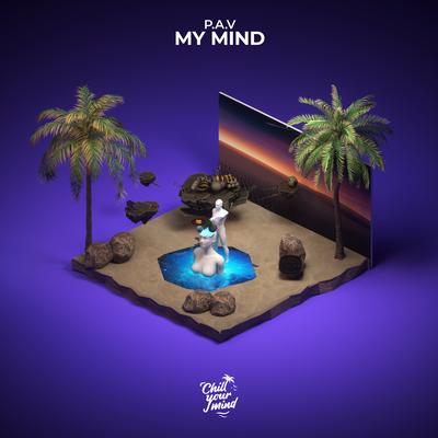 My Mind By P.A.V's cover