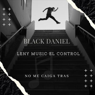 NO ME CAIGA ATRAS By GAROFLOWMIAMI, Leny Music El control's cover