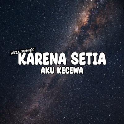 DJ KARENA SETIA AKU KECEWA's cover