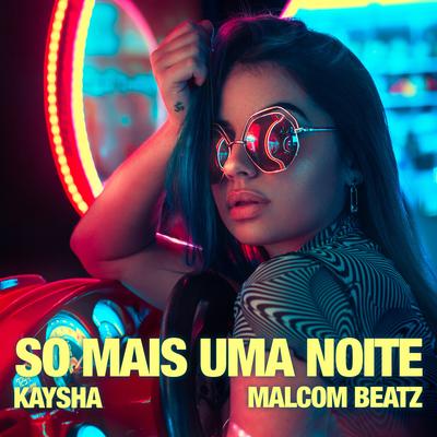 So Mais Uma Noite By Kaysha, Malcom Beatz's cover