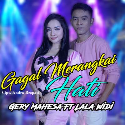 Gagal Merangkai Hati By Gery Mahesa, Lala Widy's cover