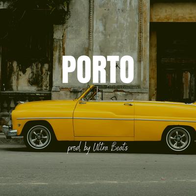 Porto (Instrumental) By Ultra Beats's cover