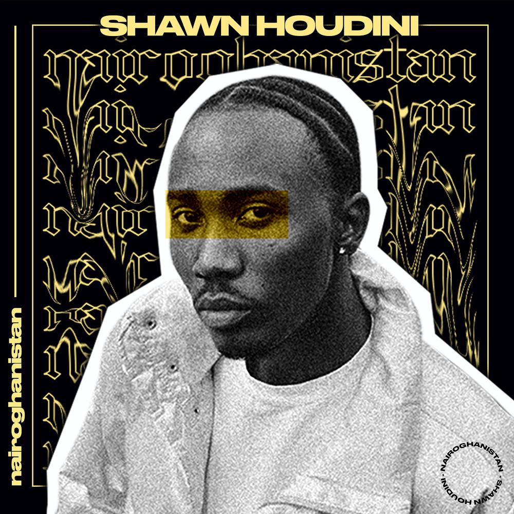 Nairoghanistan Official TikTok Music | album by Shawn Houdini - Listening  To All 5 Musics On TikTok Music