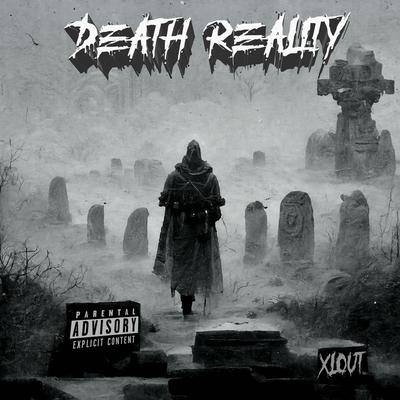 Death Reality By Xlout's cover