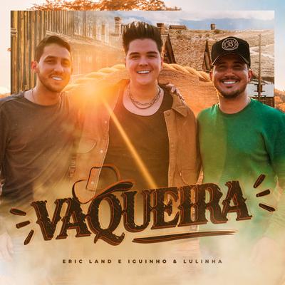 Vaqueira By Eric Land, Iguinho e Lulinha's cover