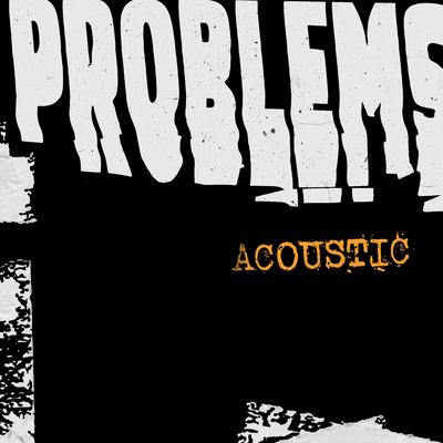 Problems (Acoustic)'s cover