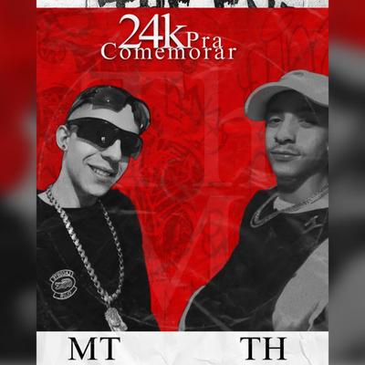 24K pra Comemorar By Mc Th do Pr, Mc Mt do Pr_, DJ-How's cover