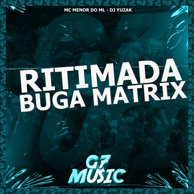 Ritimada Buga Matrix By Mc Menor do ML, DJ YUZAK's cover