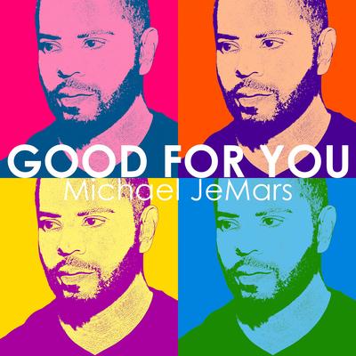 Good For You By Michael JeMars's cover