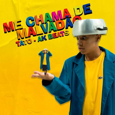 Me Chama de Malvadão By Mc Tato, dj ak beats's cover