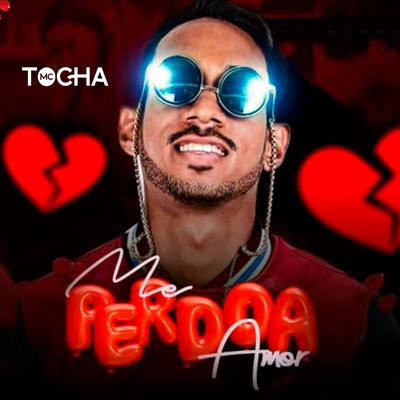 Me Perdoa Amor By Mc Tocha's cover