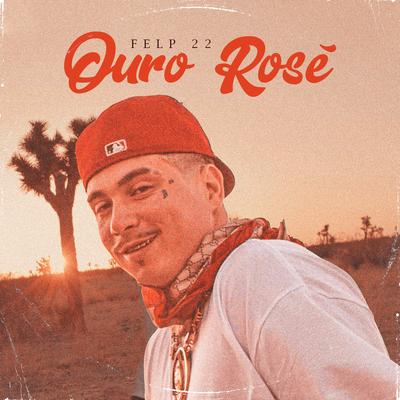 Ouro Rosé By Felp 22, JP Diazz, Medellin's cover