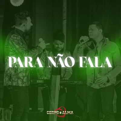 Para Não Fala (Corpo e Alma 50 Anos)'s cover