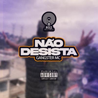 Não Desista By RG2 Records, Gangster mc's cover