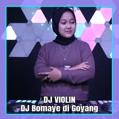 DJ Bomaye di Goyang's cover