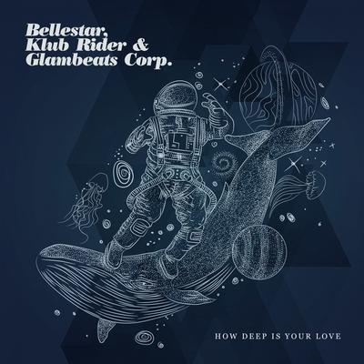 How Deep is Your Love (Extended Mix) By Bellestar, Klub Rider, Glambeats Corp.'s cover